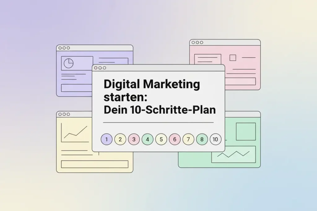 Digital Marketing für Selbständige: Der komplette Einstiegs-Guide für mehr Sichtbarkeit und mehr Kunden (2026) 1 constance-nowak-blog-digital-marketing-10-schritte-plan_2